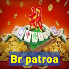 Br patroa